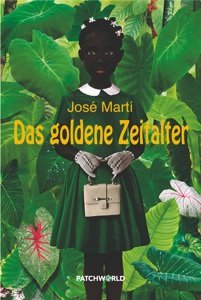 José Martí - Das goldene Zeitalter